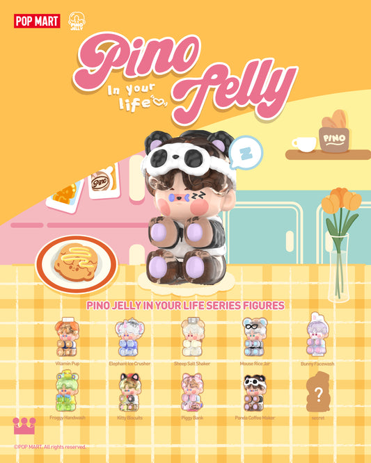 POP MART PINO JELLY In Your Life Series